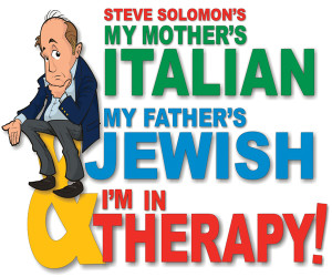 Tarrytown Music Hall: My Mother's Italian My Father's Jewish & I'm In Therapy