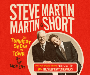 Steve Martin & Martin Short at The Palace