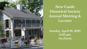 New Castle Historical Society Annual Meeting & Lecture