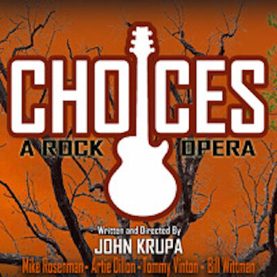Choices: A Rock Opera at Whippoorwill Hall