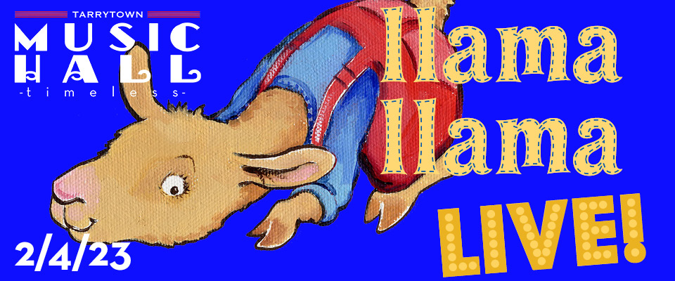 Llama Llama Red Pajama at Tarrytown Music Hall