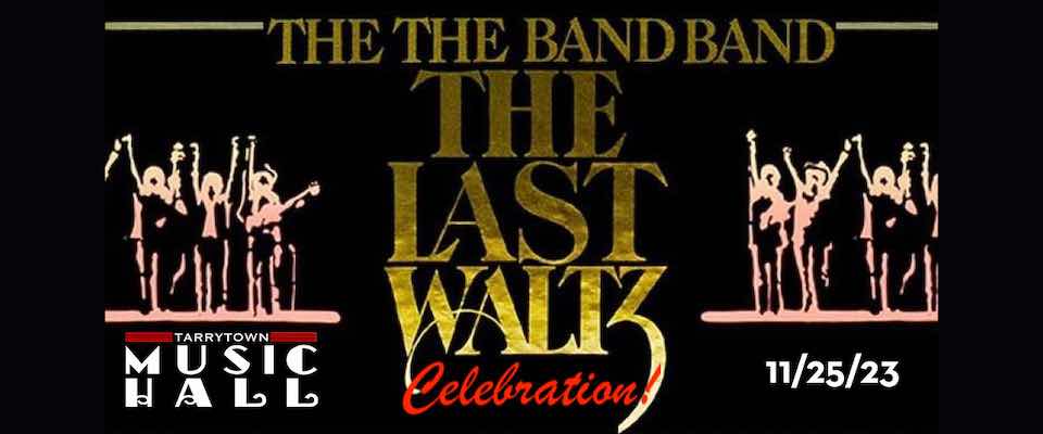 The Last Waltz at Tarrytown Music Hall