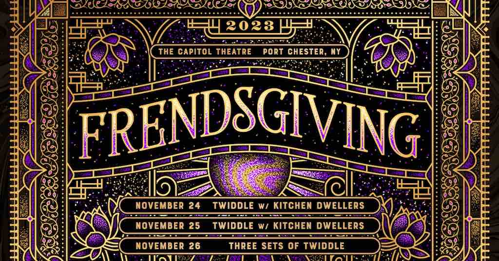 Twiddle Friendsgiving at The Capitol Theatre