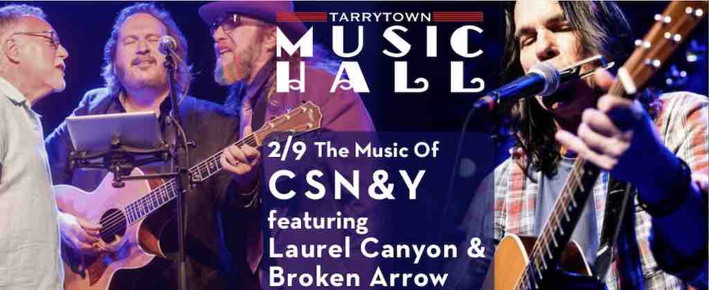 Tarrytown Music Hall: The Music of CSN&Y featuring Laurel Canyon and Broken Arrow