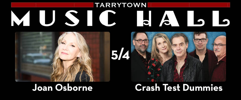 Tarrytown Music Hall: Joan Osborne & Crash Test Dummies